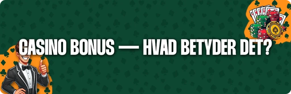Hvad betyder casino bonus? Bliv helt sikker på udtrykket her